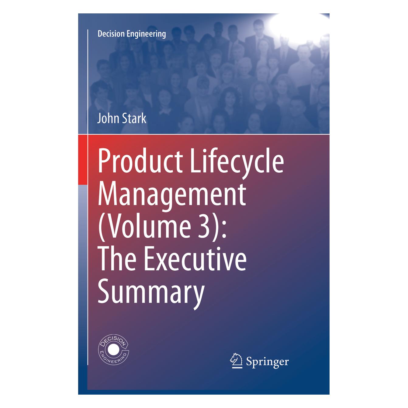Springer Product Lifecycle Management (Volume 3): The Executive Summary (Englisch, Softcover, John Stark) (56041217)