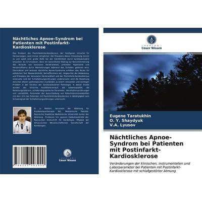 Nächtliches Apnoe-Syndrom bei Patienten mit Postinfarkt-Kardiosklerose, Taschenbuch von Eugene Taratukhin,O. Y. Shaydyuk,V. A. Lyusov, Verlag Unser