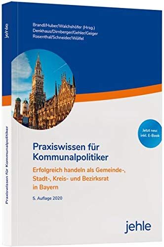 Franz Dirnberger - Praxiswissen für Kommunalpolitiker: Erfolgreich handeln als Gemeinde-, Stadt-, Kreis- und Bezirksrat in Bayern - Preis vom 30.09.2026 09:01:18 h