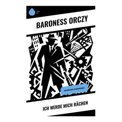 Ich werde mich rächen, Taschenbuch von Baroness Orczy, Copycat, 978-80-285-2046-5