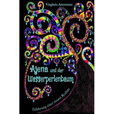Ajena und der Wasserperlenbaum: Über Mobbing und luzide Träume – Neuversion, Taschenbuch von Virginia Anemona, Epubli, 978-3-7598-4759-1