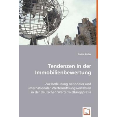 Keller, E: Tendenzen in der Immobilienbewertung, Taschenbuch von Enrico Keller, VDM, 978-3-639-01378-8