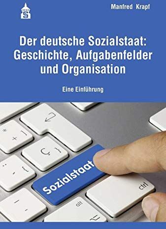 Manfred Krapf - Der deutsche Sozialstaat: Geschichte, Aufgabenfelder und Organisation: Eine Einführung: Eine Einfhrung - Preis vom 30.09.2026 09:01:18 h