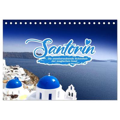 SANTORIN – Die atemberaubende Schönheit der magischen Insel (Tischkalender 2026 DIN A5 quer), CALVENDO Monatskalender