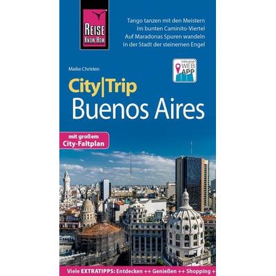 Reise Know-How CityTrip Buenos Aires, Taschenbuch von Maike Christen, Reise Know-How Verlag Peter Rump GmbH, 978-3-8317-3336-1