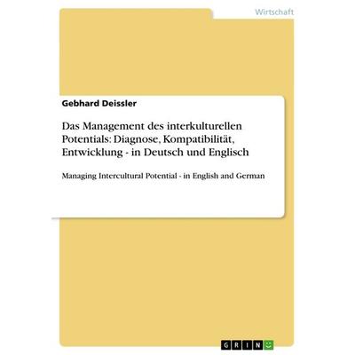 Das Management des interkulturellen Potentials: Diagnose, Kompatibilität, Entwicklung - in Deutsch und Englisch, Taschenbuch von Gebhard Deissler,