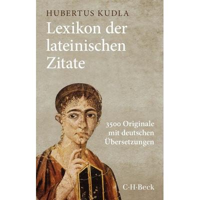 Lexikon der lateinischen Zitate, Taschenbuch von , C.H. Beck, 978-3-406-80901-9