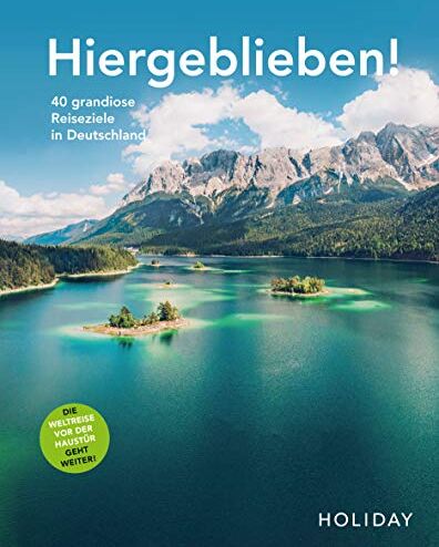 Ralf Johnen - HOLIDAY Reisebuch: Hiergeblieben! Die Weltreise vor der Haustür geht weiter: 40 grandiose Reiseziele in Deutschland - Preis vom 18.10.2026 19:22:15 h