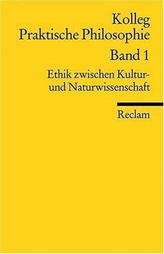 Wetz, Franz J - Kolleg Praktische Philosophie / Ethik zwischen Kultur- und Naturwissenschaft: Kolleg Praktische Philosophie Band 1: BD 1 - Preis vom 09.10.2026 07:28:09 h