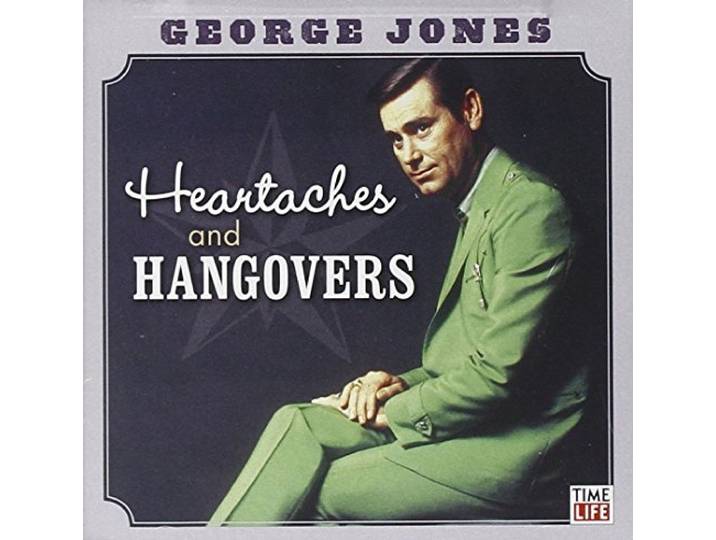 George Jones: Heartaches & Hangovers