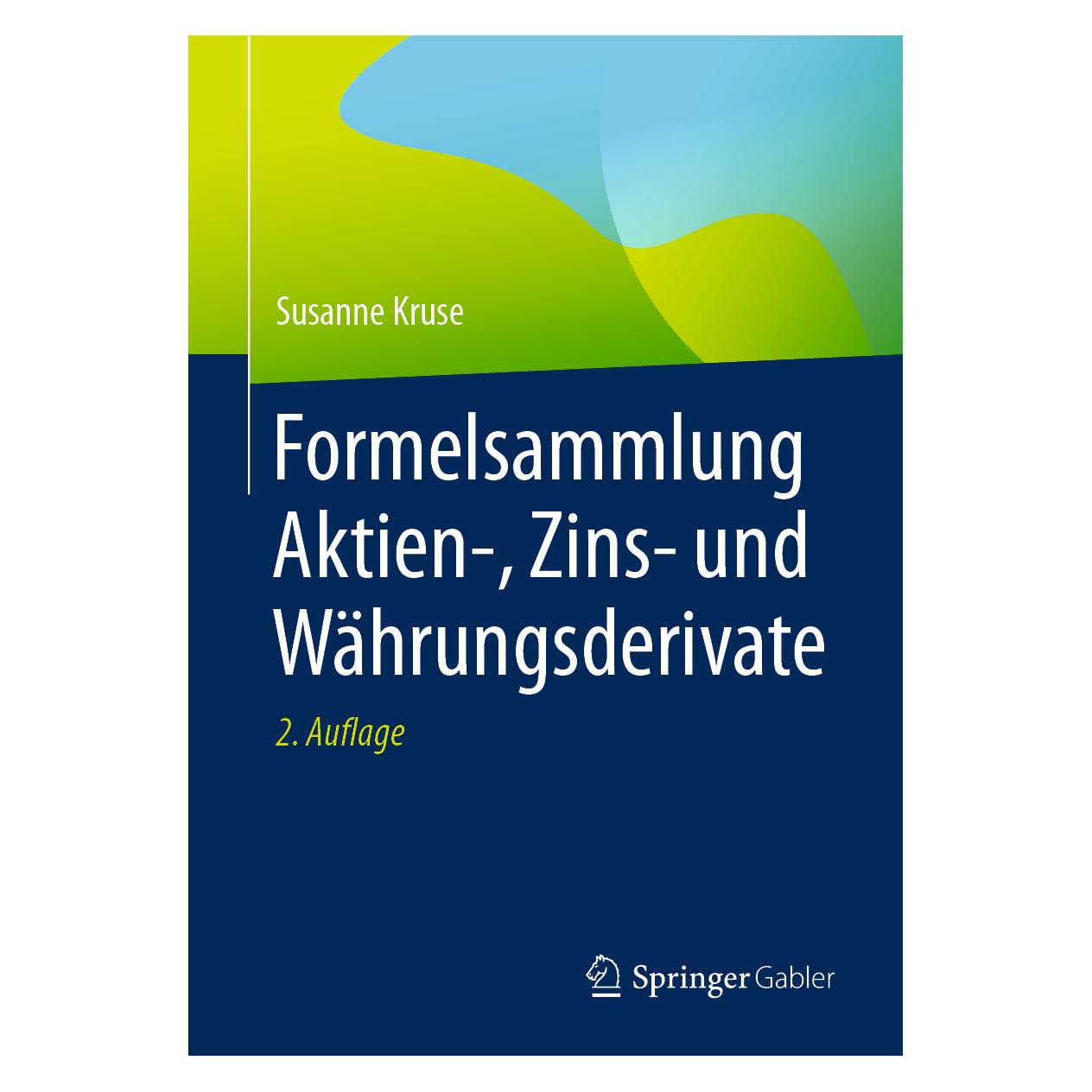 Springer Formelsammlung Aktien-, Zins- und Währungsderivate (Deutsch, Softcover, Susanne Kruse) (39001884)