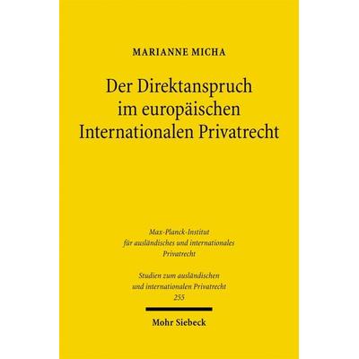 Der Direktanspruch im europäischen Internationalen Privatrecht, Taschenbuch von Marianne Micha, Mohr Siebeck, 978-3-16-150696-3