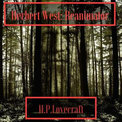 Herbert West Reanimator - Howard Ph. Lovecraft, Audio, 4061707232817