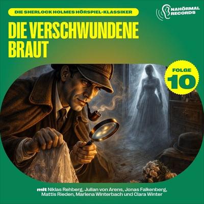 Die verschwundene Braut (Die Sherlock Holmes Hörspiel-Klassiker, Folge 10) - Charles Fraser,Arthur Conan Doyle, Audio, 9783711956088