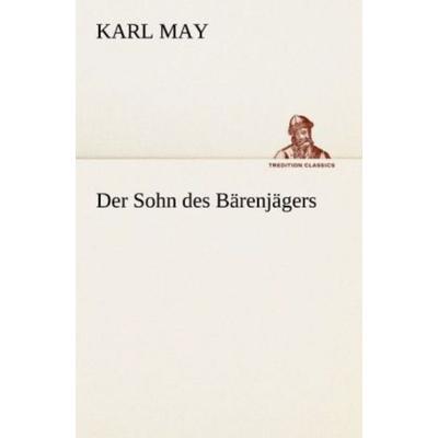 Der Sohn des Bärenjägers, Taschenbuch von Karl May, Tredition, 978-3-8424-0650-6