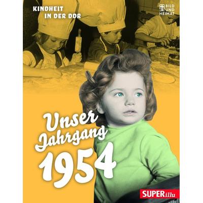 Unser Jahrgang 1954, Gebundene Ausgabe von , Bild und Heimat, 978-3-95958-367-1