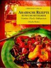 Claudia Roden - Arabische Rezepte rund ums Mittelmeer. Gemüse, Fisch, Süßspeisen - Preis vom 02.10.2026 23:42:20 h