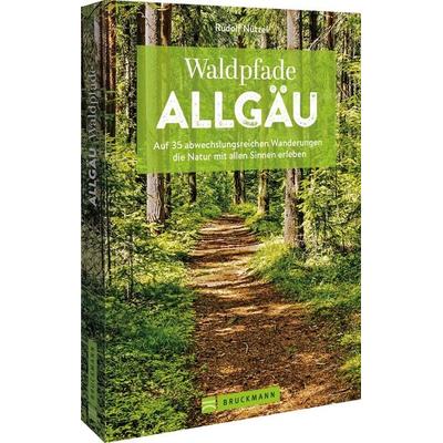 Waldpfade Allgäu, Taschenbuch von Rudolf Nützel, Bruckmann, 978-3-7343-2332-4