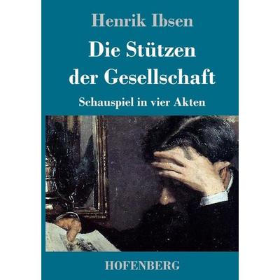 Die Stützen der Gesellschaft, Gebundene Ausgabe von Henrik Ibsen, Hofenberg, 978-3-86199-193-9