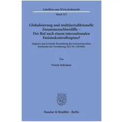 Globalisierung und multijurisdiktionelle Zusammenschlussfälle - Der Ruf nach einem internationalen F, Fachbücher von Nesrin Suleiman