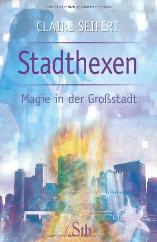 Claire Seifert - Stadthexen - Magie in der Großstadt - Lehren einer Großstadt-Schamanin - Preis vom 09.10.2026 07:28:09 h