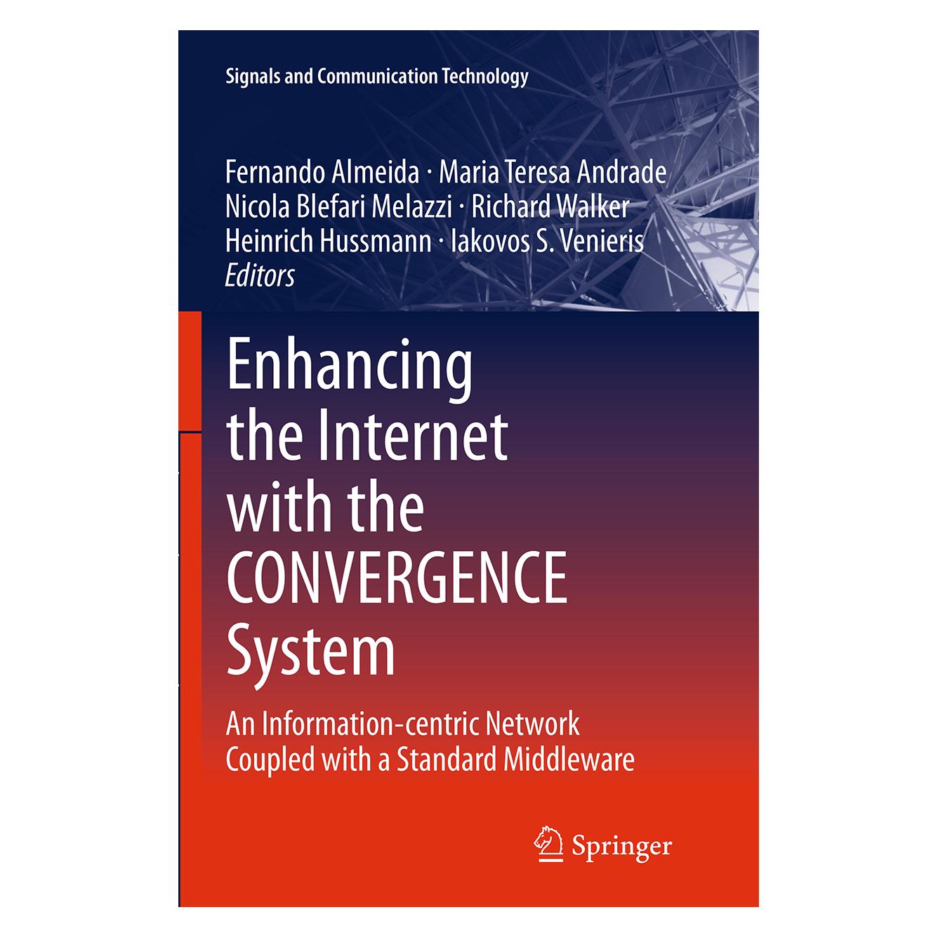 Springer Enhancing the Internet with the CONVERGENCE System (Englisch, Softcover, Heinrich Hussmann, Iakovos S. Venieris, Maria Blefari Melazzi, Nicol Fernando Almeida, Richard Walker, Teresa Andrade) (55839502)