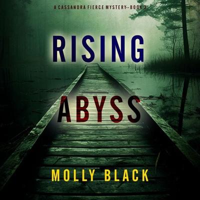 Rising Abyss (A Cassandra Fierce Suspense Thriller—Book Three) - Molly Black, Audio, 9798894824512