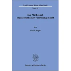 Der Missbrauch organschaftlicher Vertretungsmacht, Fachbücher von Ulrich Jüngst