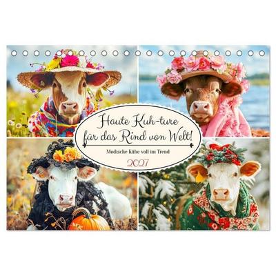 Haute Kuh-ture für das Rind von Welt! Modische Kühe voll im Trend (Tischkalender 2027 DIN A5 quer), CALVENDO Monatskalender