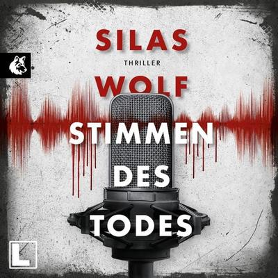 Die Stimmen des Todes - Silas Wolf, Audio, 4260158977883