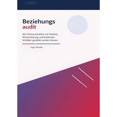 Beziehungsaudit, Taschenbuch von Inge Wende, Epubli, 978-3-565-54048-8