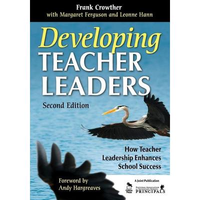 Developing Teacher Leaders, Taschenbuch von Frank Crowther,Margaret Ferguson,Leonne Hann, Sage Publications, 978-1-4129-6375-6