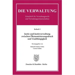 Justiz und Justizverwaltung zwischen Ökonomisierungsdruck und Unabhängigkeit., Fachbücher von Helmuth Schulze-Fielitz, Carsten Schütz