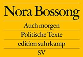 Nora Bossong - Auch morgen: Politische Texte (edition suhrkamp) - Preis vom 14.10.2026 23:07:16 h