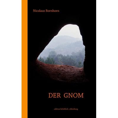 Der Gnom, Gebundene Ausgabe von Nicolaus Bornhorn, BoD – Books on Demand, 978-3-7386-1212-7