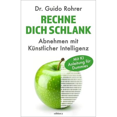 Rechne dich schlank, Gebundene Ausgabe von Guido Rohrer, Edition a, 978-3-99001-822-4