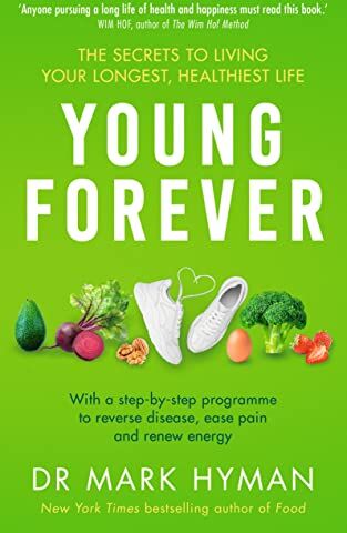 Mark Hyman - Young Forever: The Secrets to Living Your Longest, Healthiest Life - Preis vom 13.10.2026 11:25:28 h