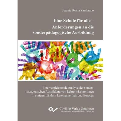 Eine Schule für alle - Anforderungen an die sonderpädagogische Ausbildung. Eine vergleichende Analyse der sonderpädagogischen Ausbildung von