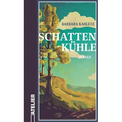 Schattenkühle, Gebundene Ausgabe von Barbara Kadletz, Edition Atelier