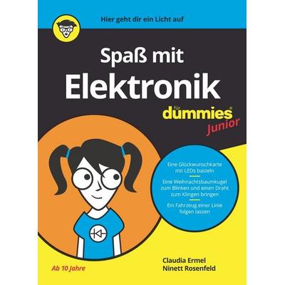 Spaß mit Elektronik für Dummies Junior, Taschenbuch von Claudia Ermel,Ninett Rosenfeld, Wiley-VCH, 978-3-527-71705-7
