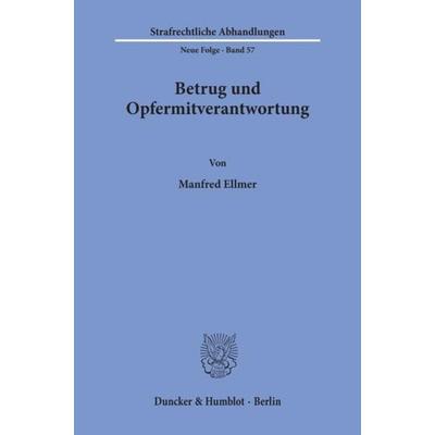 Betrug und Opfermitverantwortung., Taschenbuch von Manfred Ellmer, Duncker & Humblot, 978-3-428-05937-9
