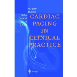 Cardiac Pacing in Clinical Practice, Fachbücher von Wilhelm Fischer, Philippe Ritter