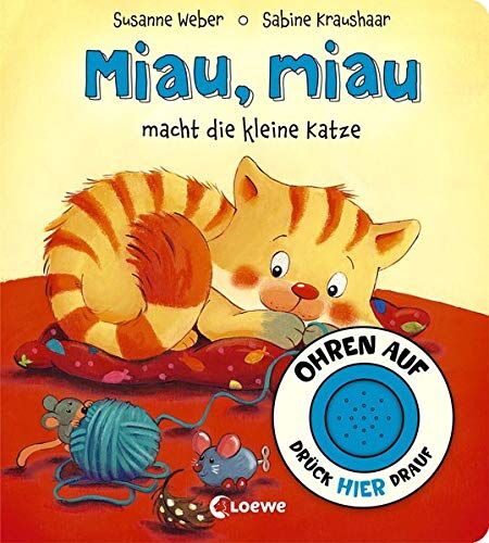 Susanne Weber - Ohren auf, drück hier drauf! - Miau, miau macht die kleine Katze: Soundbuch ab 18 Monate - Preis vom 10.10.2026 11:48:34 h