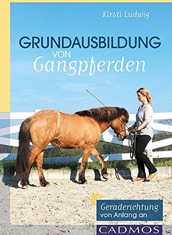 Kirsti Ludwig - Grundausbildung von Gangpferden: Gerade richten von Anfang an - Preis vom 10.10.2026 11:48:34 h