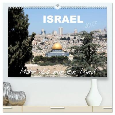 ISRAEL - Mehr als nur ein Land 2027 (hochwertiger Premium Wandkalender 2027 DIN A2 quer), Kunstdruck in Hochglanz