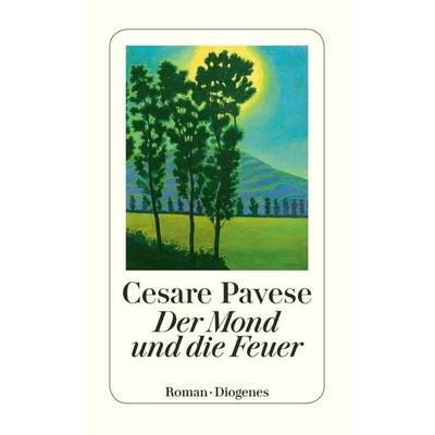 Der Mond und die Feuer, Taschenbuch von Cesare Pavese, Diogenes, 978-3-257-24434-2