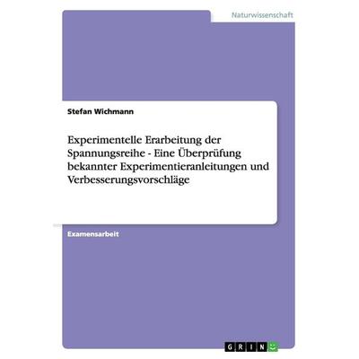 Experimentelle Erarbeitung der Spannungsreihe - Eine Überprüfung bekannter Experimentieranleitungen und Verbesserungsvorschläge, Taschenbuch von