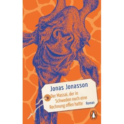 Der Massai, der in Schweden noch eine Rechnung offen hatte, Taschenbuch von Jonas Jonasson, Penguin, 978-3-328-10841-2