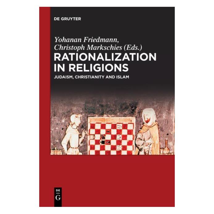 De Gruyter Rationalization in Religions (Englisch, Hardcover, Christoph Markschies, Yohanan Friedmann) (8556718)
