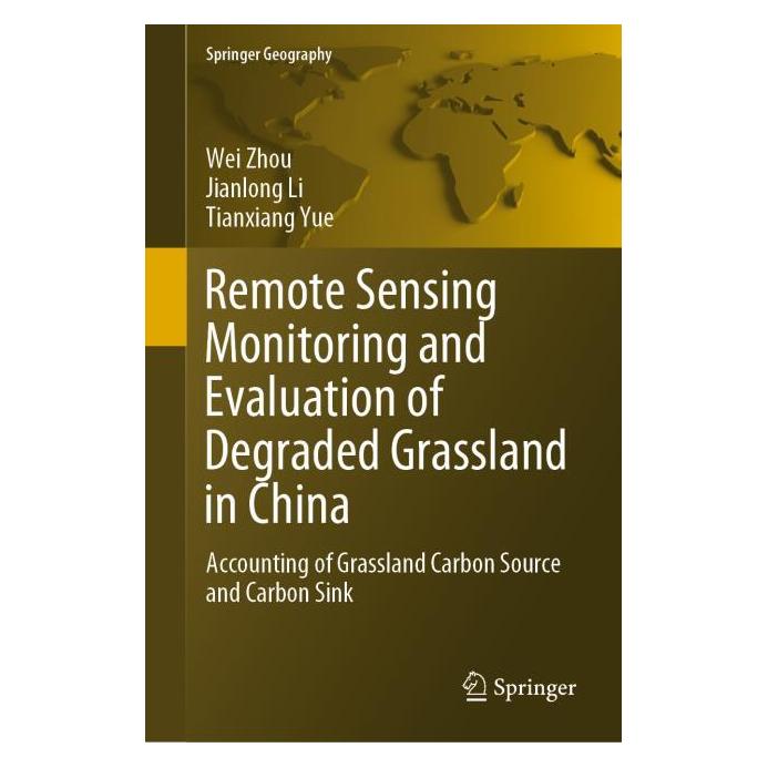 Springer Remote Sensing Monitoring and Evaluation of Degraded Grassland in China (Englisch, Hardcover, Jianlong Li, Tian-Xiang Yue, Wei Zhou) (71874624)